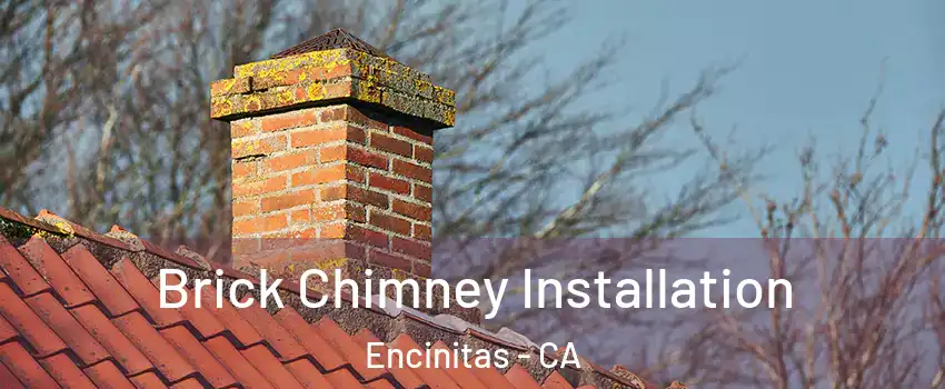  Brick Chimney Installation Encinitas - CA