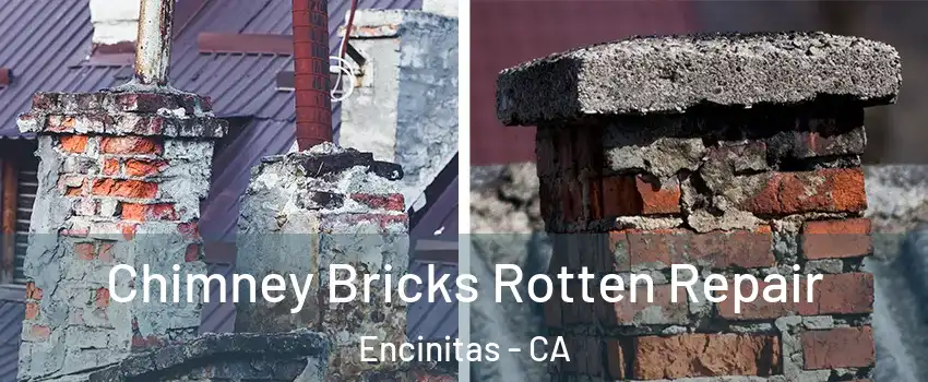  Chimney Bricks Rotten Repair Encinitas - CA