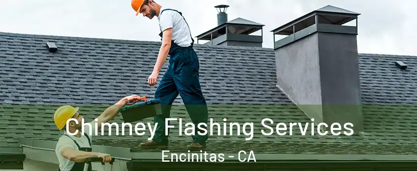 Chimney Flashing Services Encinitas - CA