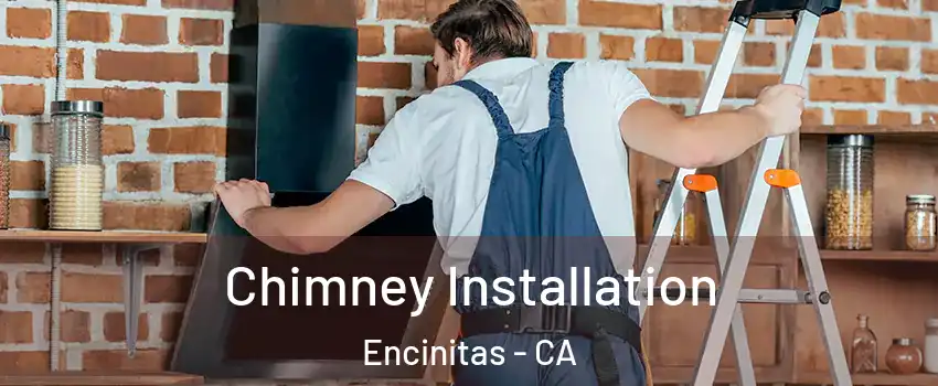  Chimney Installation Encinitas - CA