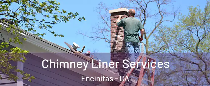 Chimney Liner Services Encinitas - CA