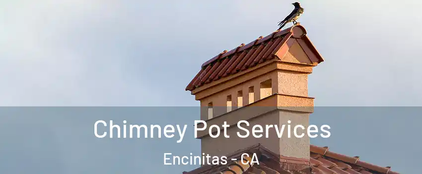  Chimney Pot Services Encinitas - CA