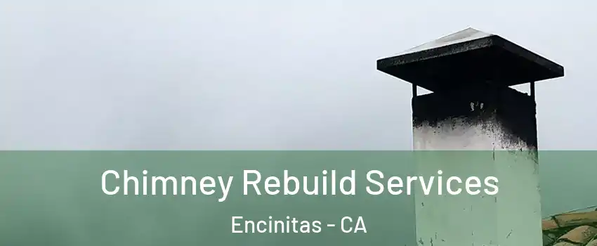  Chimney Rebuild Services Encinitas - CA