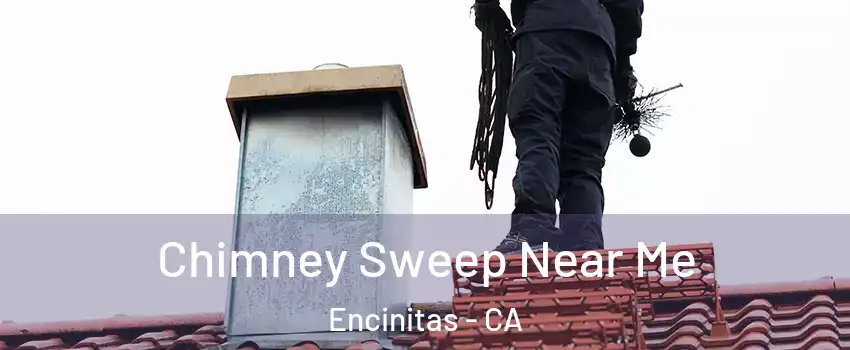  Chimney Sweep Near Me Encinitas - CA