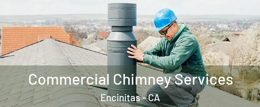  Commercial Chimney Services Encinitas - CA