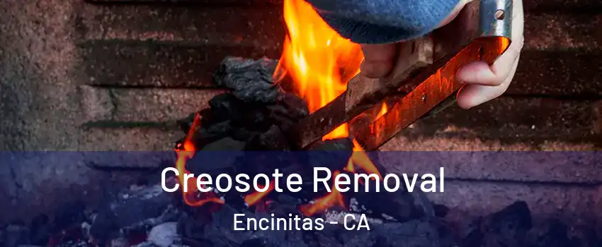  Creosote Removal Encinitas - CA