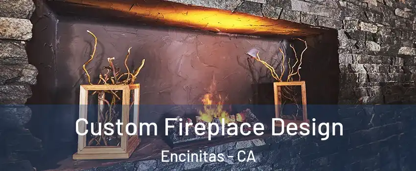  Custom Fireplace Design Encinitas - CA