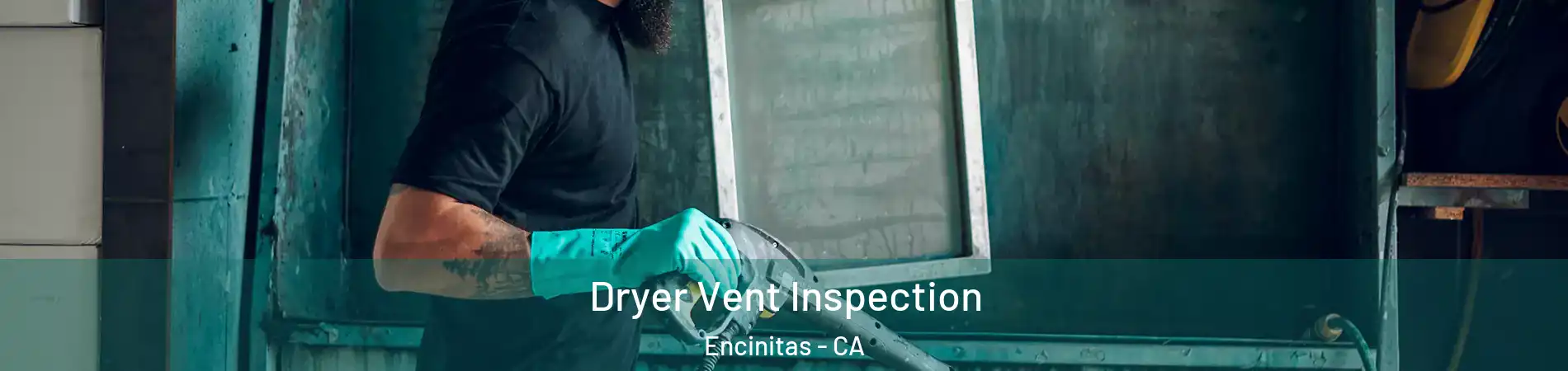  Dryer Vent Inspection Encinitas - CA