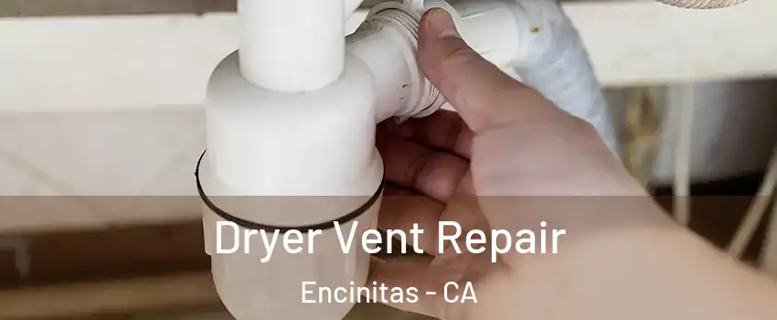  Dryer Vent Repair Encinitas - CA