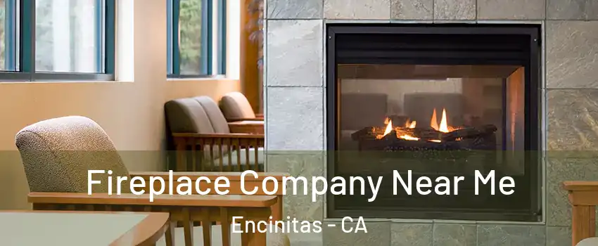  Fireplace Company Near Me Encinitas - CA