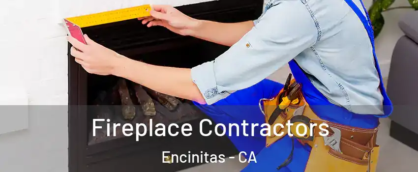  Fireplace Contractors Encinitas - CA