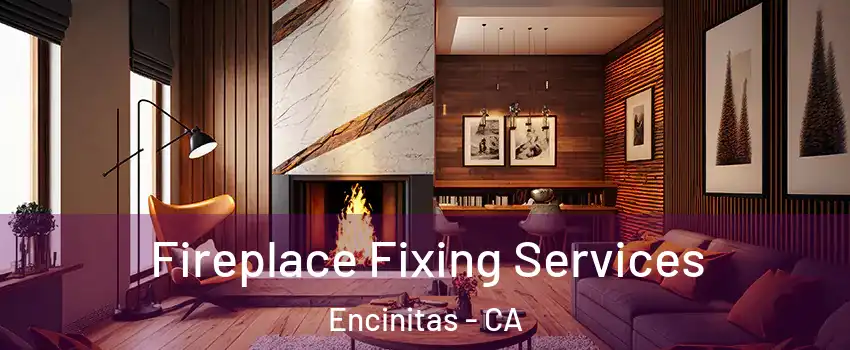  Fireplace Fixing Services Encinitas - CA