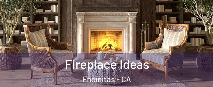  Fireplace Ideas Encinitas - CA