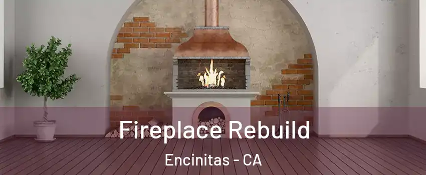  Fireplace Rebuild Encinitas - CA