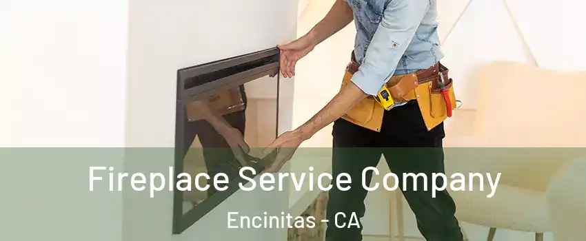 Fireplace Service Company Encinitas - CA