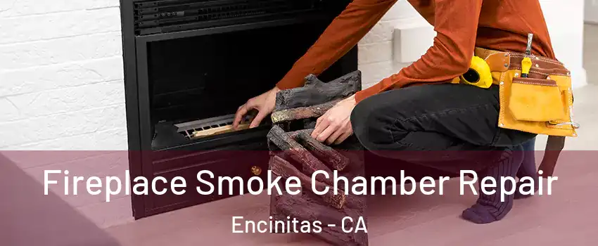  Fireplace Smoke Chamber Repair Encinitas - CA