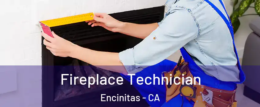 Fireplace Technician Encinitas - CA