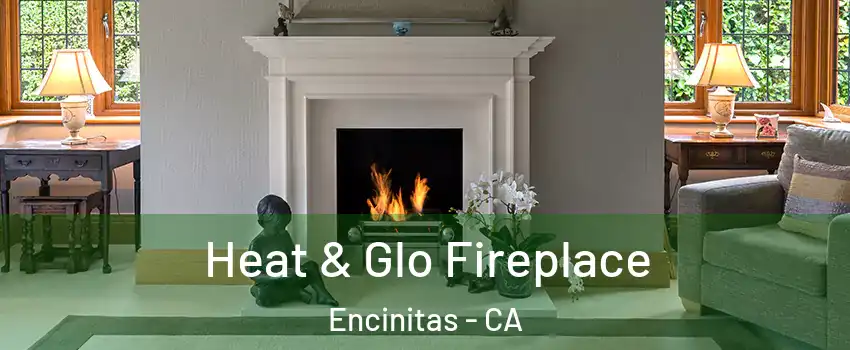 Heat & Glo Fireplace Encinitas - CA