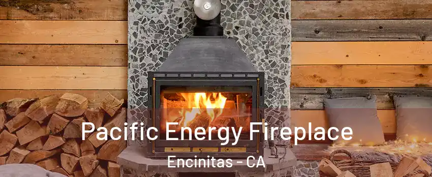  Pacific Energy Fireplace Encinitas - CA