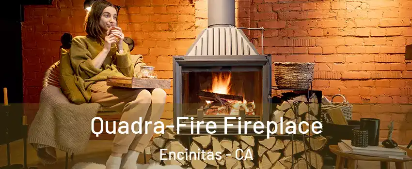  Quadra-Fire Fireplace Encinitas - CA