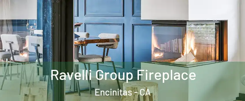  Ravelli Group Fireplace Encinitas - CA