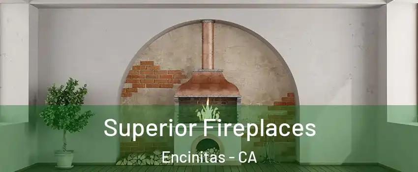  Superior Fireplaces Encinitas - CA