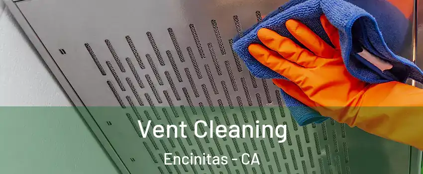  Vent Cleaning Encinitas - CA