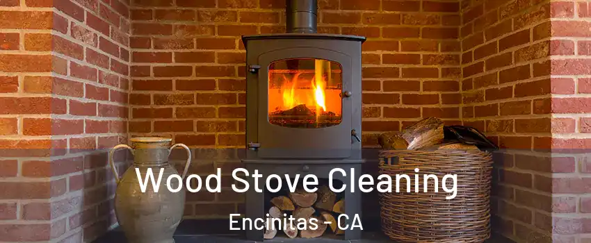  Wood Stove Cleaning Encinitas - CA