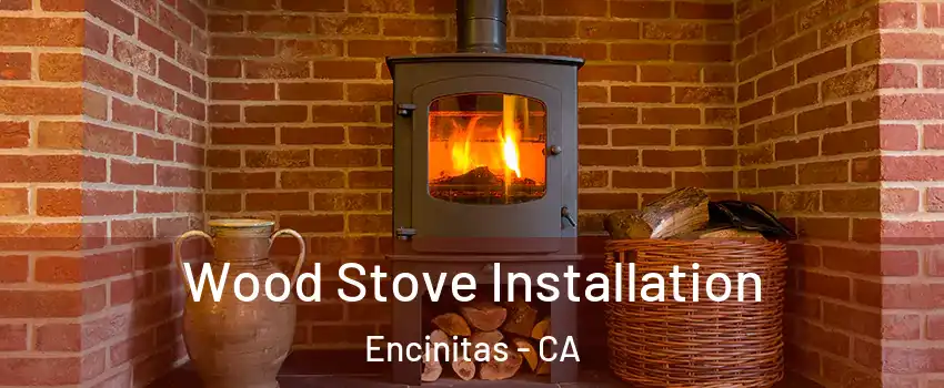  Wood Stove Installation Encinitas - CA